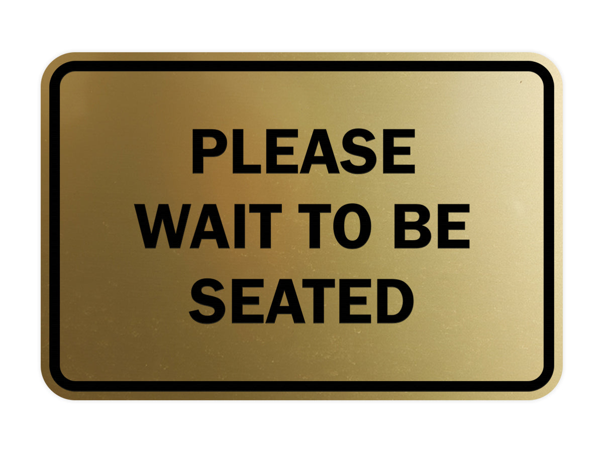 Signs ByLITA Classic Framed Please Wait To Be Seated Sign