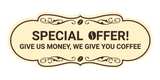 Designer Special Offer! Give us money, we give you coffee Wall or Door Sign