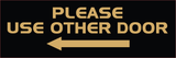 All Quality PLEASE USE OTHER DOOR Sign - (Left Arrow)