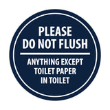 Signs ByLITA Circle Please do not flush anything except toilet paper Sign