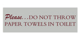 Signs ByLITA Basic Please do not throw paper towels in toilet Sign with Adhesive Tape, Mounts On Any Surface, Weather Resistant, Indoor/Outdoor Use
