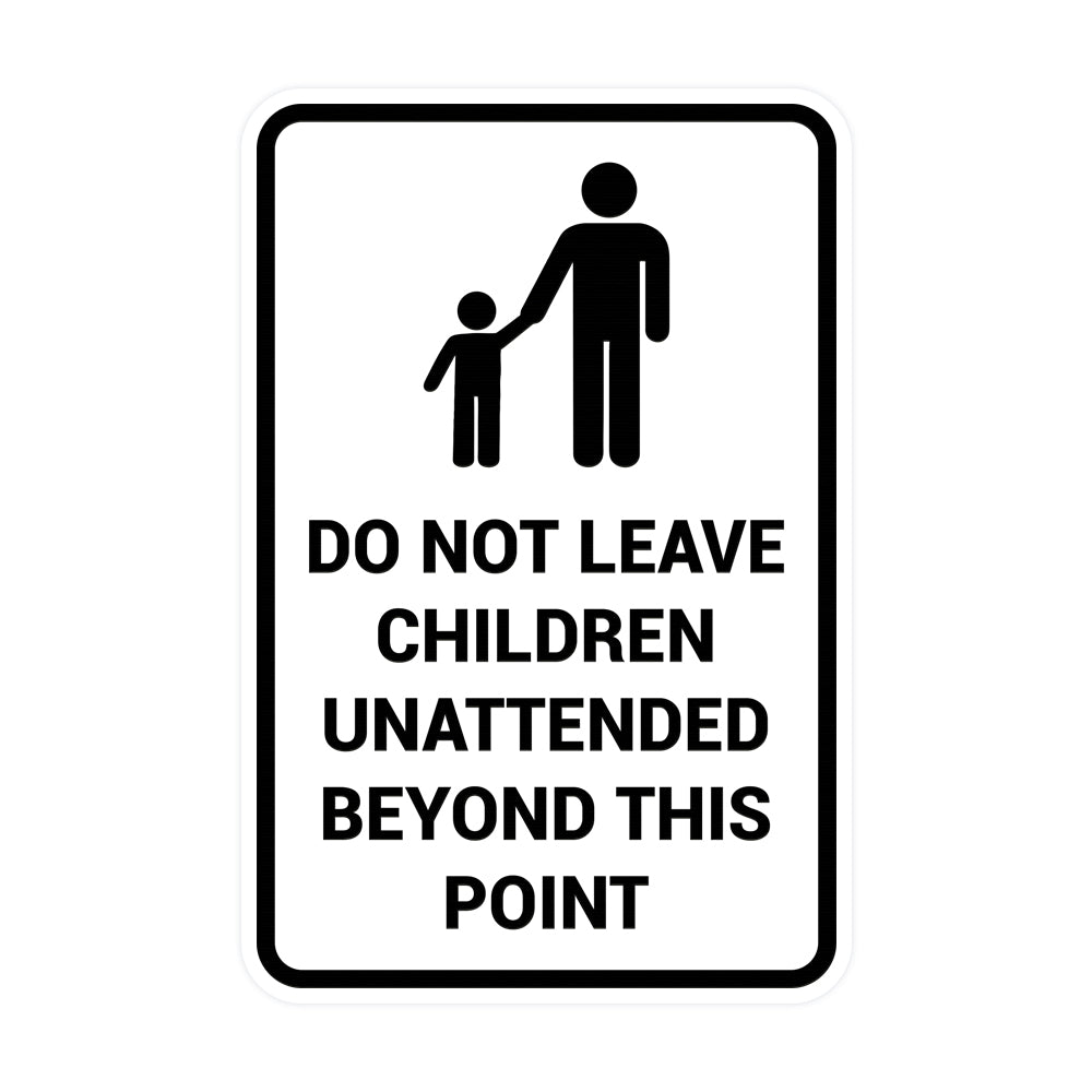 Portrait Round Do Not Leave Children Unattended Beyond This Point Sign
