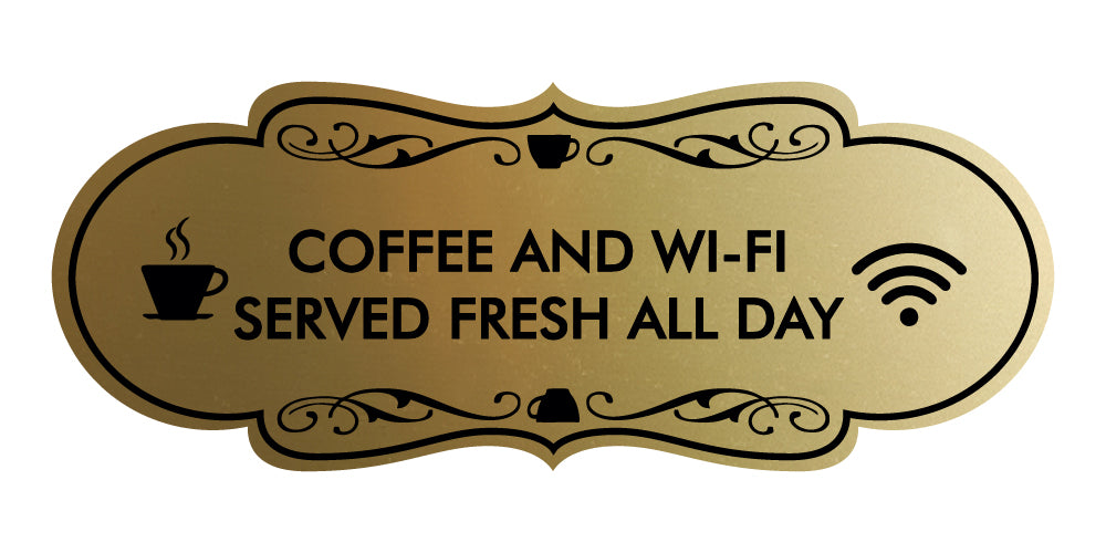 Designer Coffee and Wi-Fi Served Fresh All Day Wall or Door Sign