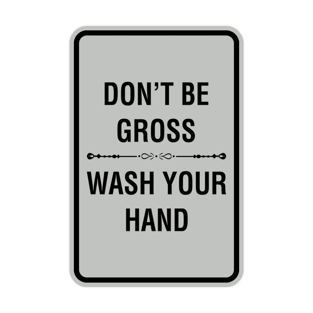 Portrait Round Don'T Be Gross Wash Your Hand Sign