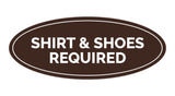 Signs ByLITA Oval Shirt & Shoes Required Sign