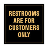 Square Restrooms Are For Customers Only Sign with Adhesive Tape, Mounts On Any Surface, Weather Resistant