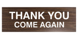 Signs ByLITA Basic THANK YOU COME AGAIN Sign