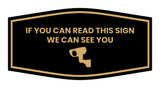 Fancy If You Can Read This Sign We Can See You (CCTV Camera) Wall or Door Sign