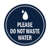 Signs ByLITA Circle Please Do Not Waste Water Sign