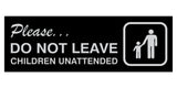 Basic Do Not Leave Children Unattended Door / Wall Sign