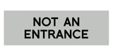 Signs ByLITA Basic Not An Entrance Sign