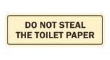 Standard Do Not Steal The Toilet Paper Sign
