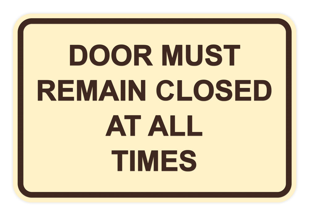 Signs ByLITA Classic Framed Door Must Remain Closed At All Times Sign