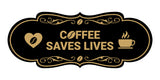 Designer Coffee Saves Lives Wall or Door Sign