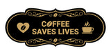 Designer Coffee Saves Lives Wall or Door Sign