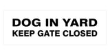 Signs ByLITA Basic Dog In Yard Keep Gate Closed Sign