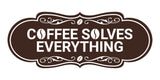 Designer Coffee Solves Everything Wall or Door Sign