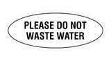 Oval please do not waste water Sign