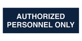 Signs ByLITA Basic Authorized Personnel Only Sign
