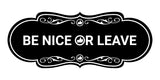 Designer Be Nice Or Leave Wall or Door Sign