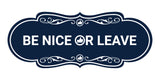 Designer Be Nice Or Leave Wall or Door Sign