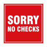 Square Sorry No Checks Sign with Adhesive Tape, Mounts On Any Surface, Weather Resistant