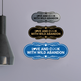 Designer Love and Cook With Wild Abandon Wall or Door Sign