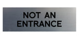 Basic NOT AN ENTRANCE Door / Wall Sign