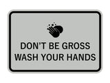Signs ByLITA Classic Framed Don't Be Gross Wash Your Hand Sign