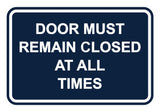 Signs ByLITA Classic Framed Door Must Remain Closed At All Times Sign