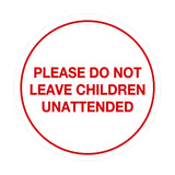 Signs ByLITA Circle Do Not Leave Child Unattended Sign