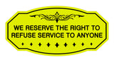 Victorian We Reserve The Right To Refuse Service To Anyone Sign