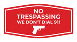Fancy No Trespassing We Don't Dial 911 Wall or Door Sign