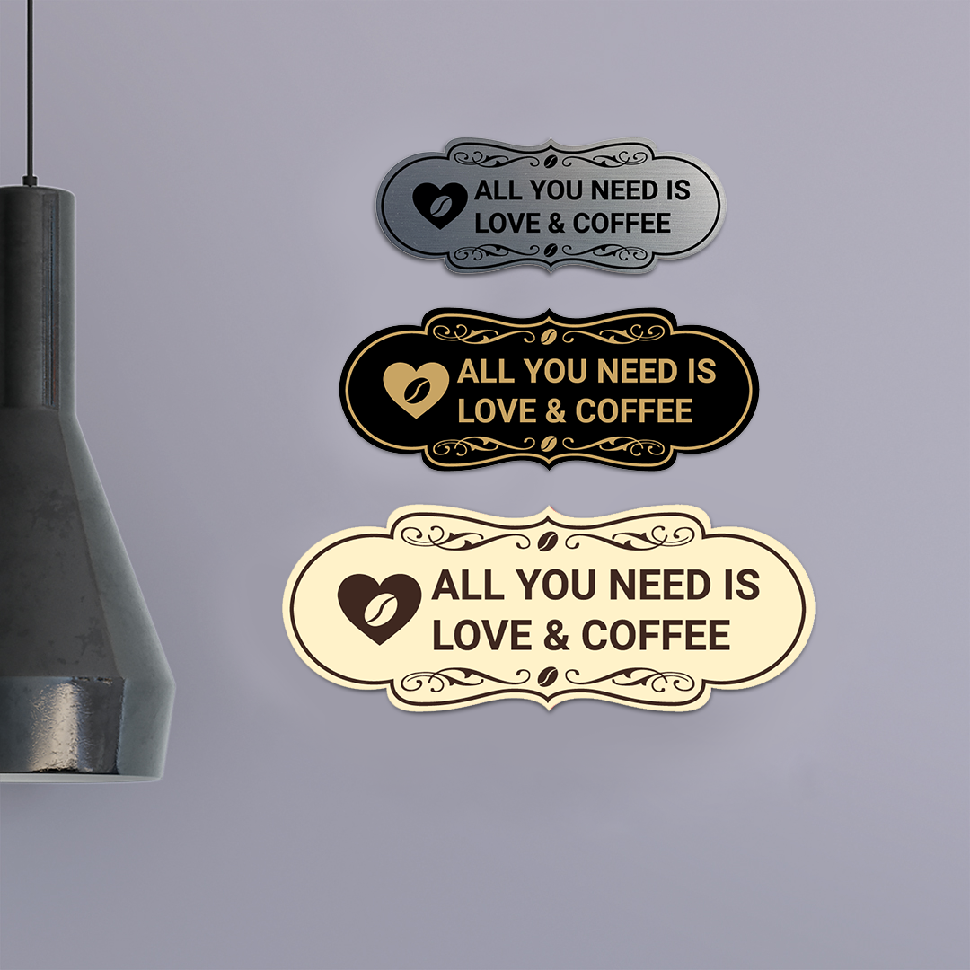 Designer All You Need is Love & Coffee Wall or Door Sign