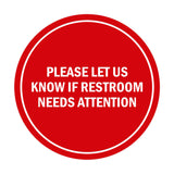 Signs ByLITA Circle Please Let Us Know If Restroom Needs Attention Sign