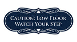 Designer Caution: Low Floor Watch Your Step Wall or Door Sign