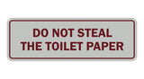 Standard Do Not Steal The Toilet Paper Sign