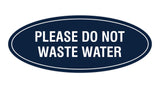 Oval please do not waste water Sign