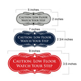 Designer Caution: Low Floor Watch Your Step Wall or Door Sign