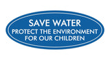 Signs ByLITA Oval Save Water Protect the Environment Sign