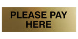 Signs ByLITA Basic Please Pay Here Sign