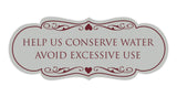 Signs ByLITA Designer Help Us Conserve Water Avoid Excessive Use Sign