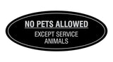 Signs ByLITA Oval No Pets Allowed Except Service Animals Sign