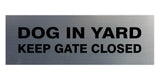 Signs ByLITA Basic Dog In Yard Keep Gate Closed Sign