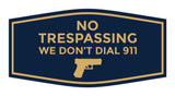 Fancy No Trespassing We Don't Dial 911 Wall or Door Sign
