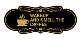 Designer Wake up and smell the coffee Wall or Door Sign