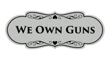 Signs ByLITA Designer We Own Guns Sign