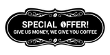 Designer Special Offer! Give us money, we give you coffee Wall or Door Sign