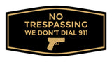 Fancy No Trespassing We Don't Dial 911 Wall or Door Sign