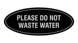 Oval please do not waste water Sign